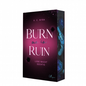 Burn me in Ruin – Liebe macht süchtig
