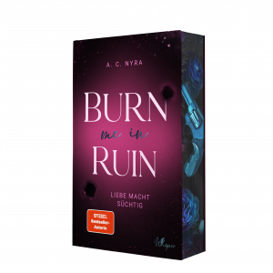 Burn me in Ruin – Liebe macht süchtig